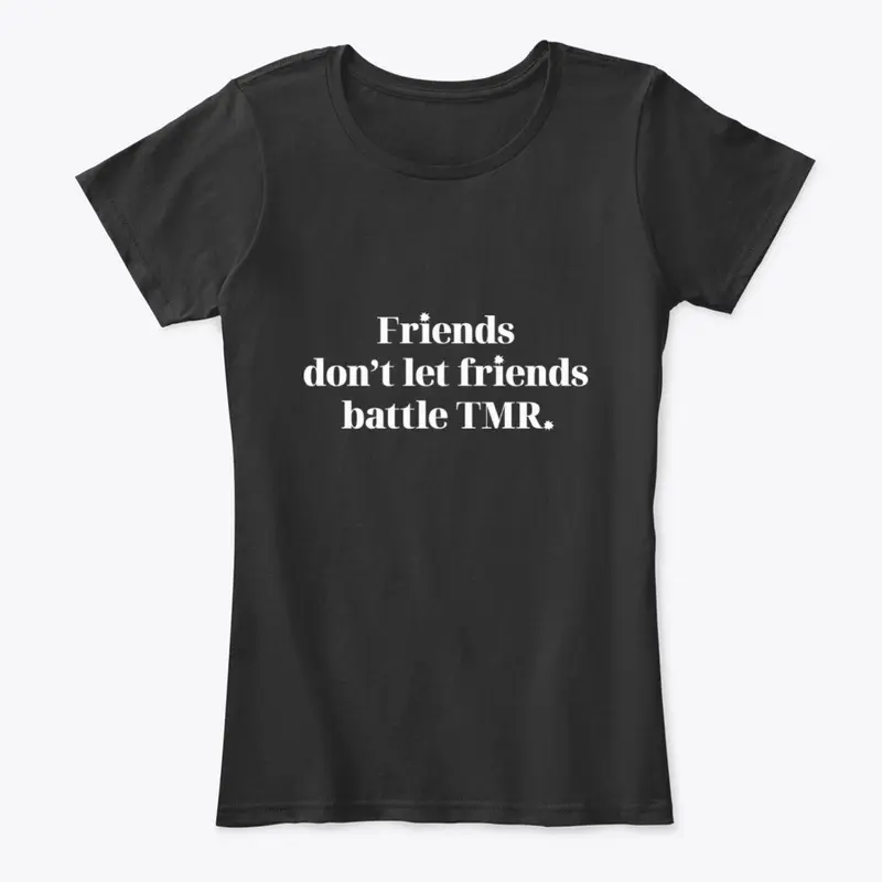 Friends Don't Let Friends Battle TMR.