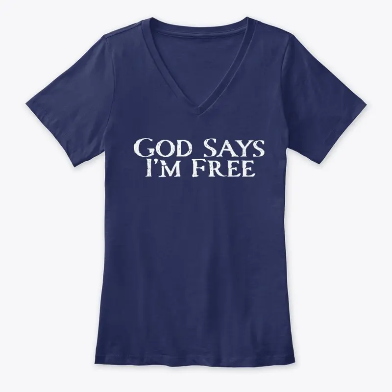 GOD SAYS I'M FREE